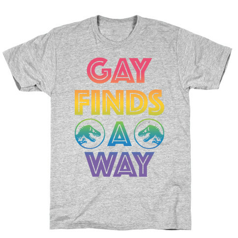 Gay Finds A Way Jurassic Park Parody T-Shirt