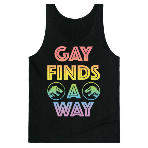 Gay Finds A Way Jurassic Park Parody Tank Top