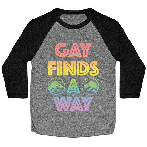 Gay Finds A Way Jurassic Park Parody Baseball Tee