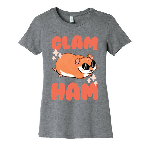 Glam Ham Womens T-Shirt