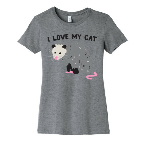 I Love My Cat Opossum Womens T-Shirt