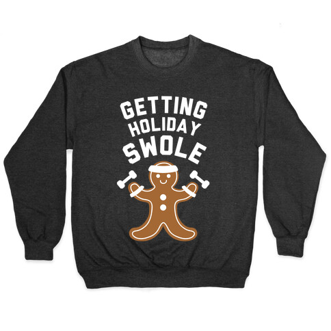 Getting Holiday Swole Pullover