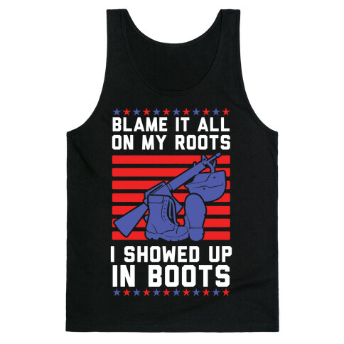 Blame It All On My Roots Military Tank Top