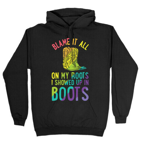 Blame It All On My Roots LGBTQ+ Hooded Sweatshirt