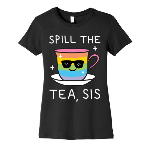 Spill The Tea, Sis LGBTQ+ Pride Womens T-Shirt