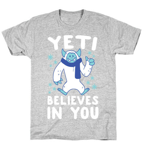 Yeti Believes In You T-Shirt