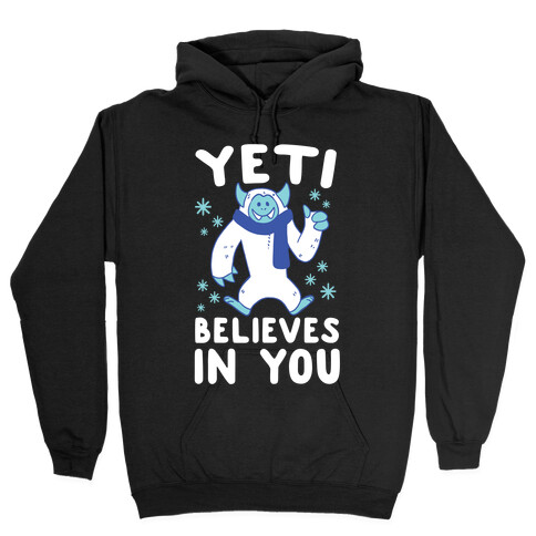 Yeti Believes In You Hooded Sweatshirt