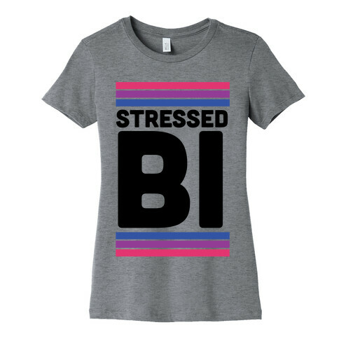 Stressed Bi Womens T-Shirt