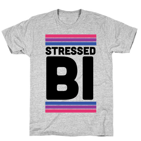 Stressed Bi T-Shirt