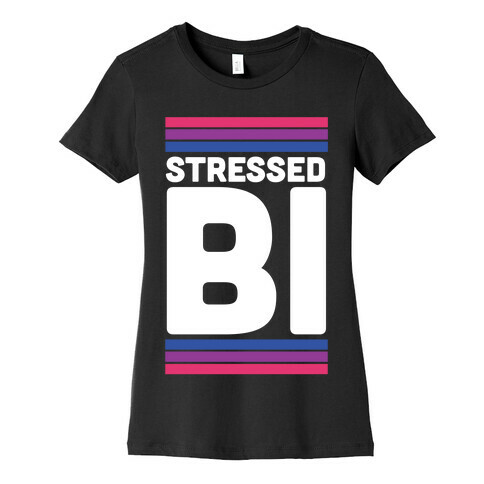 Stressed Bi Womens T-Shirt