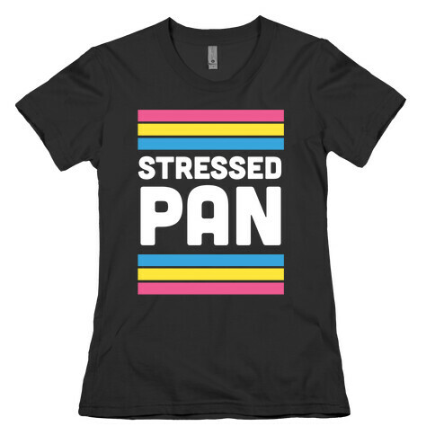 Stressed Pan Womens T-Shirt