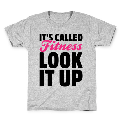It's Called Fitness Look It Up Kids T-Shirt