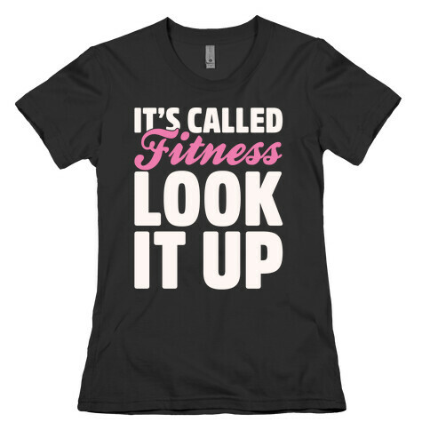 It's Called Fitness Look It Up White Print Womens T-Shirt