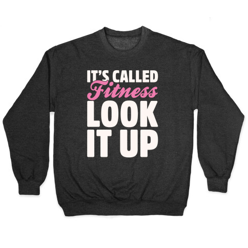 It's Called Fitness Look It Up White Print Pullover
