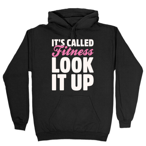 It's Called Fitness Look It Up White Print Hooded Sweatshirt