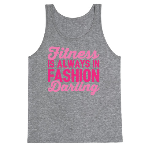 Fitness Is Always In Fashion Darling Tank Top