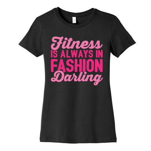 Fitness Is Always In Fashion Darling White Print Womens T-Shirt