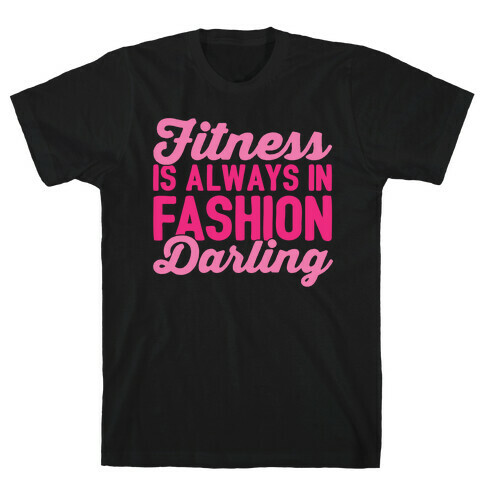 Fitness Is Always In Fashion Darling White Print T-Shirt