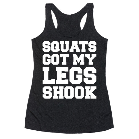 Squats Got My Legs Shook White Print Racerback Tank Top