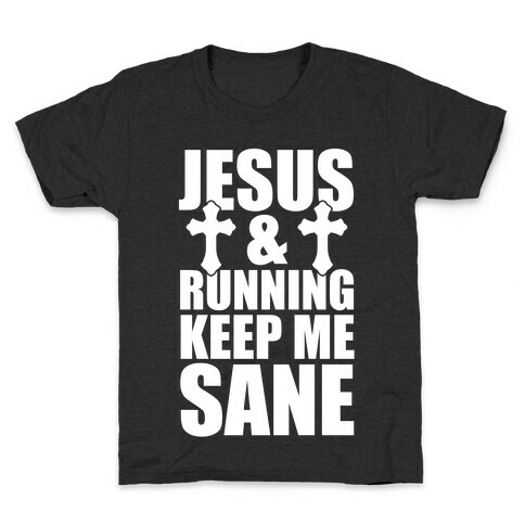 Jesus and Running Keep Me Sane (White Ink) Kids T-Shirt