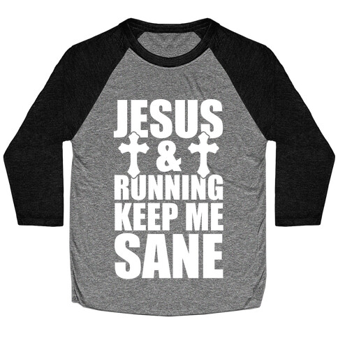 Jesus and Running Keep Me Sane (White Ink) Baseball Tee