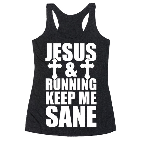 Jesus and Running Keep Me Sane (White Ink) Racerback Tank Top