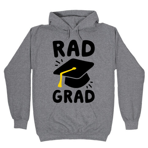 Rad Grad  Hooded Sweatshirt