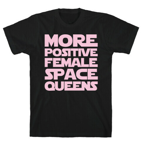 More Positive Female Space Queens White Print T-Shirt