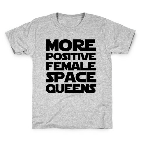 More Positive Female Space Queens  Kids T-Shirt