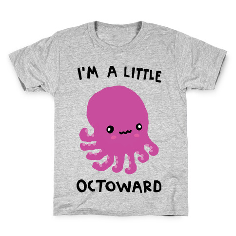 I'm A Little Octoward Kids T-Shirt