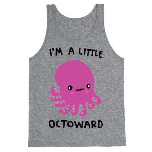 I'm A Little Octoward Tank Top