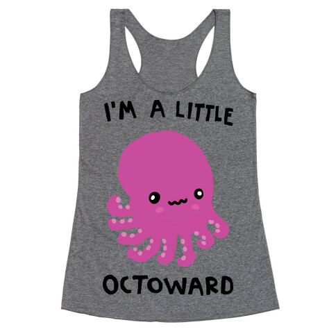 I'm A Little Octoward Racerback Tank Top