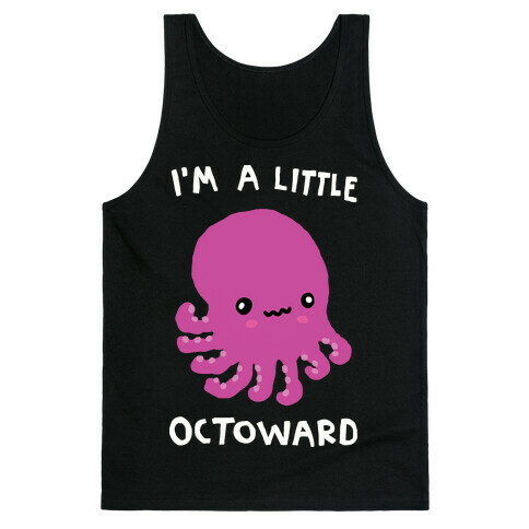 I'm A Little Octoward Tank Top