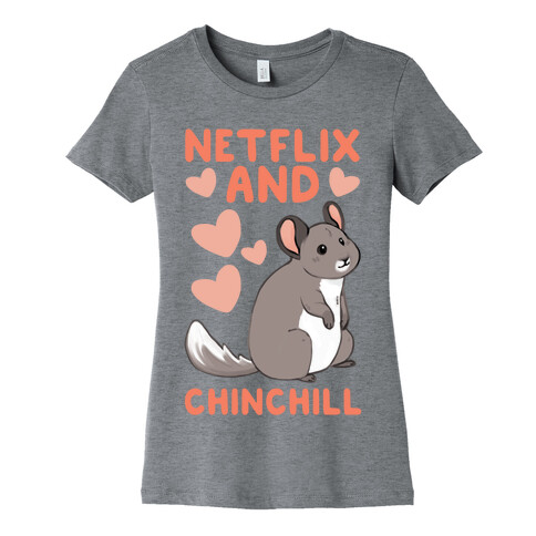 Netflix and Chinchill Womens T-Shirt