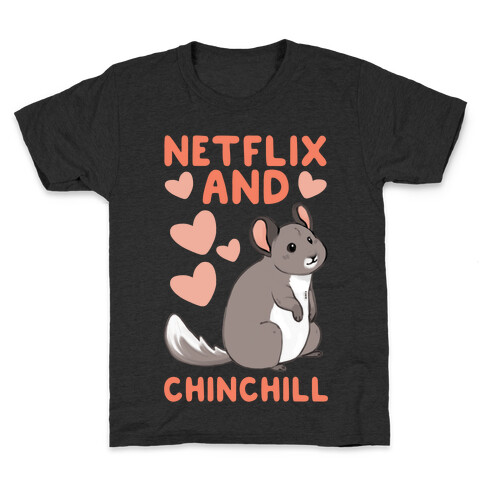 Netflix and Chinchill Kids T-Shirt