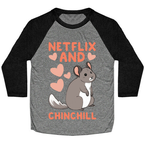 Netflix and Chinchill Baseball Tee