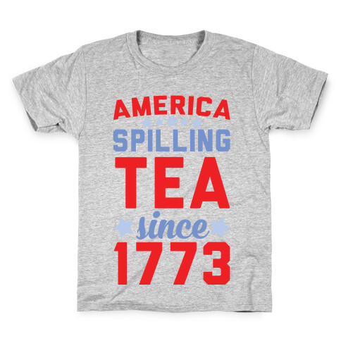 America: Spilling Tea Since 1773 Kids T-Shirt