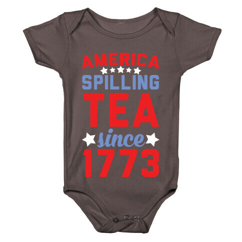 America: Spilling Tea Since 1773 Baby One-Piece