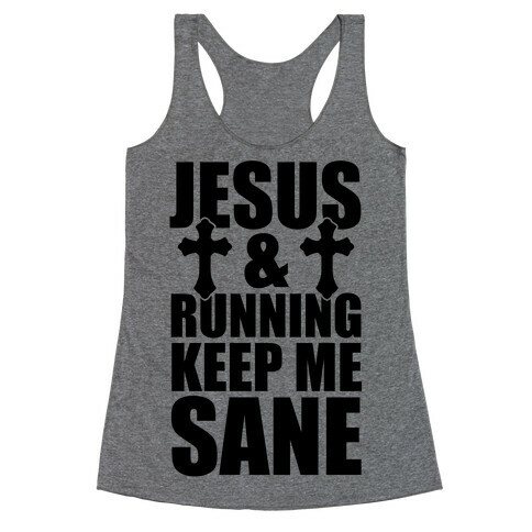Jesus and Running Keep Me Sane Racerback Tank Top