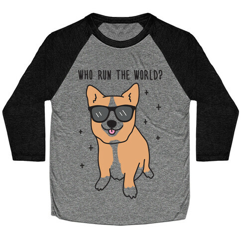 Who Run The World? Corgis Baseball Tee