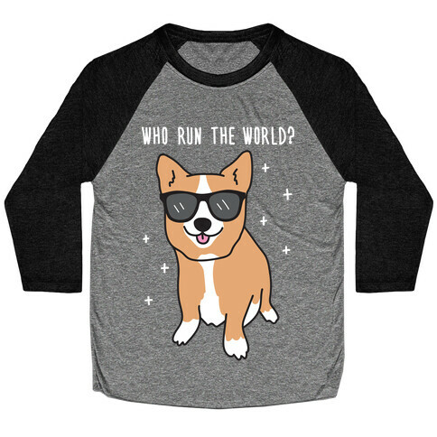 Who Run The World? Corgis Baseball Tee