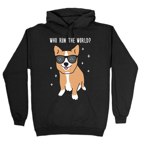 Who Run The World? Corgis Hooded Sweatshirt