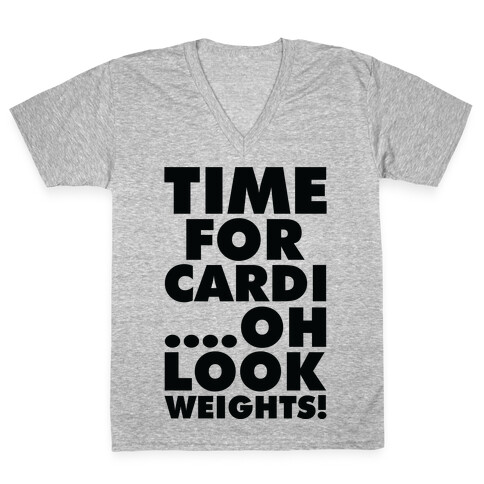 Time for Cardi....Oh look, Weights! V-Neck Tee Shirt