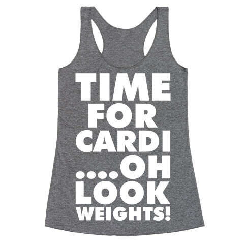 Time for Cardi....Oh look, Weights! Racerback Tank Top