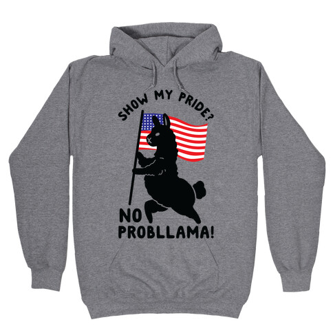 Show My Pride No Probllama USA Hooded Sweatshirt