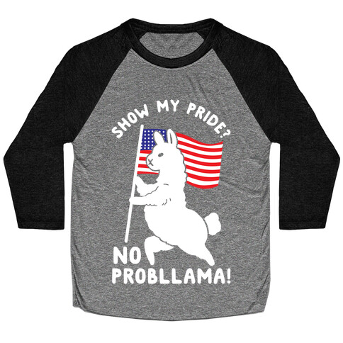 Show My Pride No Probllama USA Baseball Tee