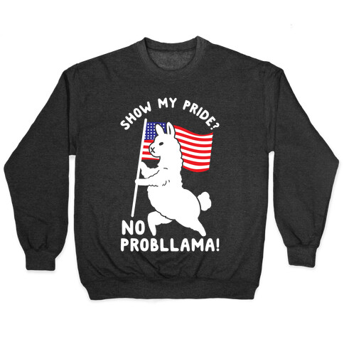 Show My Pride No Probllama USA Pullover