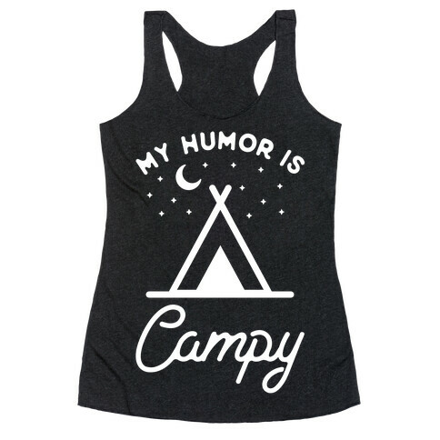 My Humor is Campy Racerback Tank Top