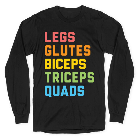 Legs Glutes Biceps Triceps Quads LGBTQ Fitness Long Sleeve T-Shirt