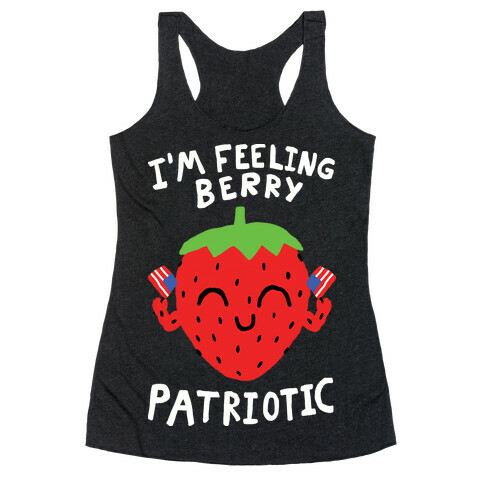 I'm Feeling Berry Patriotic Racerback Tank Top